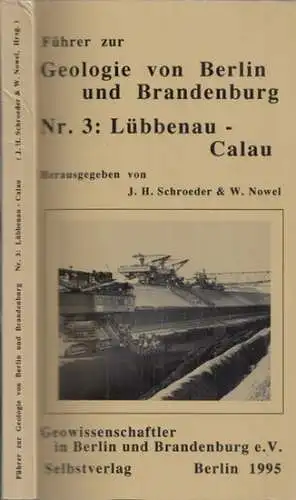 Lübbenau / Calau. - Schroeder, J. H. & W. Nowel (Herausgeber): Führer zur Geologie von Berlin und Brandenburg, Nr. 3: Lübbenau - Calau. Herausgegeben von. 