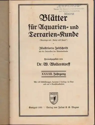 Blätter für Aquarien  und Terrarienkunde.  Willy Wolterstorff (Hrsg.): Blätter für Aquarien  und Terrarienkunde. XXXXII. (42. / XLII. ) Jahrgang 1931, komplett mit.. 