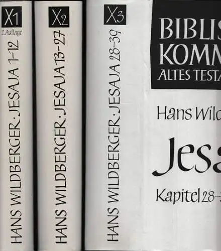 Wildberger, Hans / Siegfried Herrmann und Hans Walter Wolff (Hrsg.): Jesaja - 3 Bände komplett : 1 - 12, 13 - 27 UND 28-39 (= Biblischer Kommentar Altes Testament, begr. v. Martin Noth). 