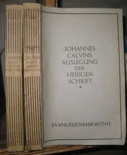 Calvin, Johannes: Evangelienharmonie. Komplett mit 1. und 2. Hälfte ( = Johannes Calvins Auslegung der Heiligen Schrift in deutscher Übersetzung. 8. und 9. Band ). 