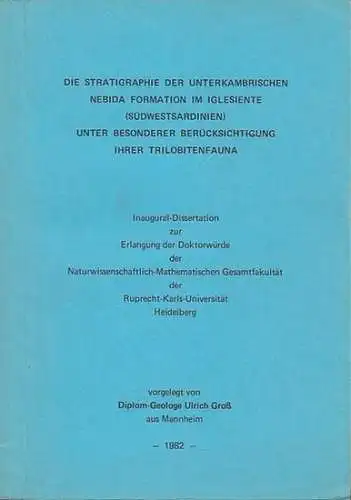 Groß, Ulrich: Die Stratigraphie der unterkambrischen Nebida Formation im Iglesiente (Südwestsardinien) unter besonderer Berücksichtigung ihrer Trilobitenfauna. Mit Vorwort und Einleitung. Dissertation an der Ruprecht-Karls-Universität, 1982. 