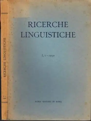 Ricerche Linguistiche. - Antonino Pagliaro (Diretor). - H. W. Bailey / Vittore Pisani / Mario Lucidi / Walter Belardi / Enzo Evangelisti: Ricerche Linguistiche. Bollettino semestrale dell' Istituto di Glottologia dell' Universita di Roma. Diretto da Anton