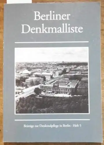 Landesdenkmalamt Berlin. - Dolf Straub: Berliner Denkmalliste. (= Beiträge zur Denkmalpflege in Berlin, Heft 5). 