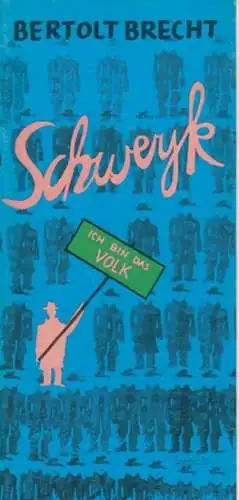 Schweyk. Regie Wekwerth, Manfred.  Dramaturgie  Jaksch, Bärbel. Musik Böhm, Rainer.  Choreographie  Otte, E.M. Bühne: Scharsicht, Lothar. Mit: Reinecke, H.P. / Troegner.. 