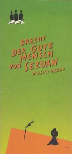 Der gute Mensch von Sezuan. Regie  Quintana, A. / Bühne Grund, Manfred / Kostüme Wolf, Ursula / Dramaturgie Mihan, Jörg /. Darsteller Schall, Ekkehard / Wyzniewski, Arne / Hladik, Peter / Viehmann, Franz / Antoni, C. M. / Jaecki Schwarz u. a