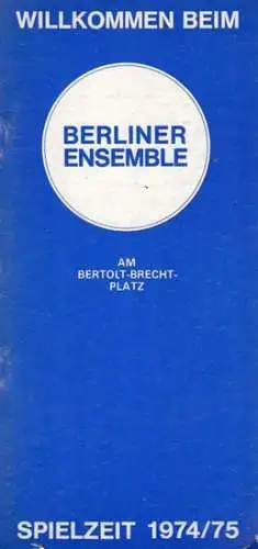 Berliner Ensemble am Bertolt   Brecht   Platz. Leitung Berghaus, Ruth: 25 Jahre Berliner Ensemble.  Spielzeit 1974 / 1975.  Premieren der.. 