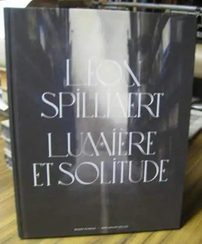 Spilliaert, Leon. - sous la direction de Anne Adriaens-Pannier et Leila Jarbouai: Leon Spilliaert 1881 - 1946. Lumiere et solitude. Catalogue. 