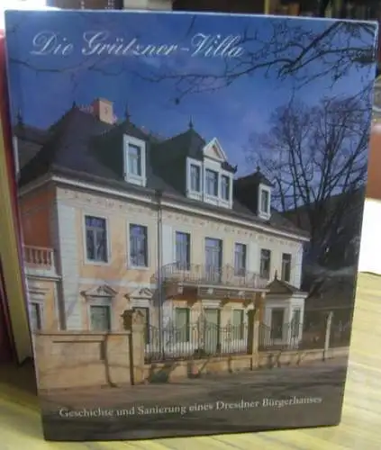 Grützner-Villa in Dresden. - Geleitwort: Gerhard Glaser. - Beiträge: Heidrun Laudel, Heike Liebsch, Kelf Treuner u. a: Die Grützner-Villa. Geschichte und Sanierung eines Dresdner Bürgerhauses. 