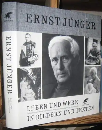 Jünger, Ernst. - herausgegeben und kommentiert von Heimo Schwilk: Ernst Jünger. Leben und Werk in Bildern und Texten. 