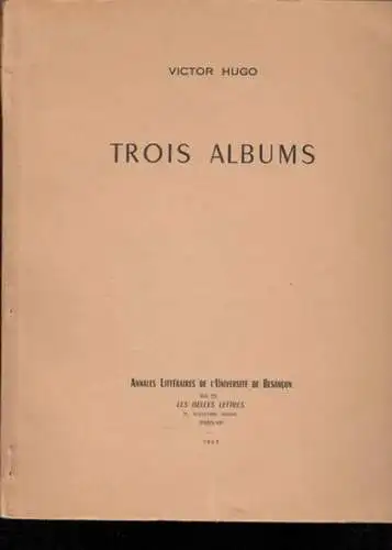 Hugo, Victor. - illustre par l'auteur. - presentees par Rene Journet et Guy Robert: Trois albums. B. N. n. a. l. 13.351, 13.355, 24.807 (choix de lavis et inventaire). - ( = annales litteraires de l'Universite de Besancon, vol. 55). 