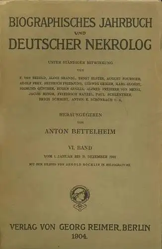 Nekrolog. - Anton Bettelheim (Hrsg.): Biographisches Jahrbuch und Deutscher Nekrolog. VI. Band (1.Januar bis 31.Dezember 1901). 