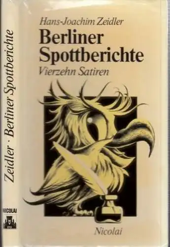 Zeidler, Hans-Joachim: Berliner Spottberichte. Vierzehn  Satiren. ( Vorzugsausgabe mit originalgraphik! ). 