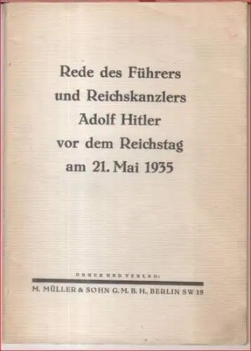 Hitler, Adolf: Rede des Führers und Reichskanzlers Adolf Hitler vor dem Reichstag am 21. Mai 1935. 