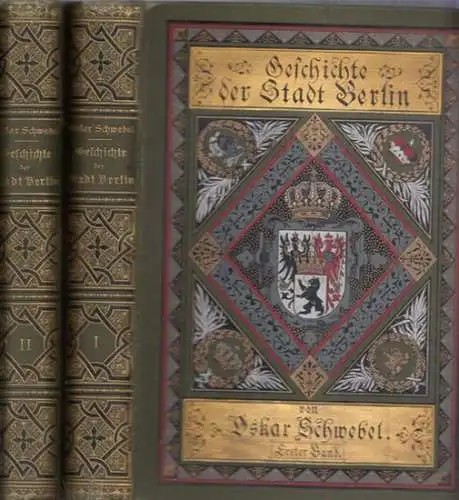 Schwebel, Oskar: Komplett in 2 Bänden: Geschichte der Stadt Berlin. Band 1: 1. 4. Buch / Band 2: 5. 6. Buch Zum Inhalt: Erstes Buch:.. 