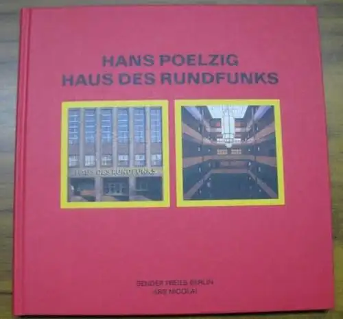 Rundfunk, Haus des.- Poelzig, Hans. - SFB Sender Freies Berlin. - Beiträge: Günther von Lojewski / Siegfried Kracauer / Max Osborn / Paul Westheim u. a: Hans Poelzig. Haus des Rundfunks. 