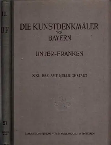 Mellrichstadt.  Karl Gröber (Bearb.) / Herausgegeben im Auftrag des Staatsministeriums des Innern für Erziehung und Kultus von Felix Mader: Bezirksamt Mellrichstadt (= Die Kunstdenkmäler.. 