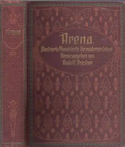 Arena.- Rudolf Presber (Hrsg.): Arena. II. (2.) Jahrgang, erster Band 1907 / 1908, Heft 1-6. 