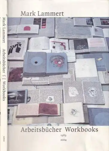 Lammert, Mark - Knut Ebeling, Carolin Meister, Michael Freitag: Arbeitsbücher - Workbooks (1989 - 2004). 