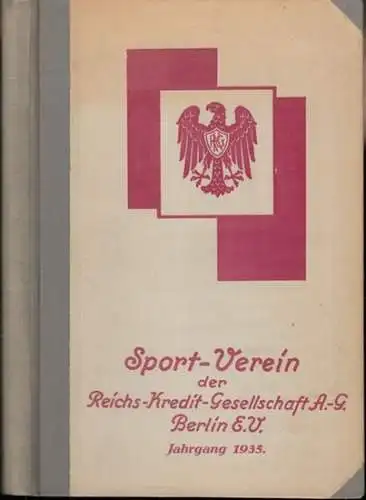 Sportverein Reichskreditgesellschaft Berlin, ERKA (Hrsg.).   Texte von A. Hartmann, Carl Koppehel, A. Glucker u. a: 9. Jahrgang 1935: Sport Verein der Reichs Kredit.. 