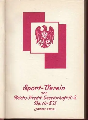 Sportverein Reichskreditgesellschaft Berlin, ERKA (Hrsg.).   Beiträge von Jonny Weißmüller, Wolfgang Kohlrausch u. a: 6. Jahrgang 1932: Sport Verein der Reichs Kredit Gesellschaft Berlin.. 