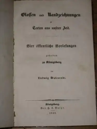 Walesrode, Ludwig: Glossen und Randzeichnungen zu Texten aus unserer Zeit. Vier öffentliche Vorlesungen gehalten zu Königsberg. Enthalten sind folgende Texte:  I. Die Masken des.. 