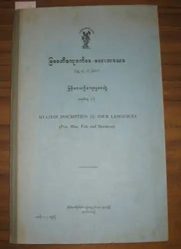 Burma. - Myazedi: Myazedi inscription in four languanges (Pyu, Mon, Pali and Burmese). (= Burma Cultural Series No. I). 