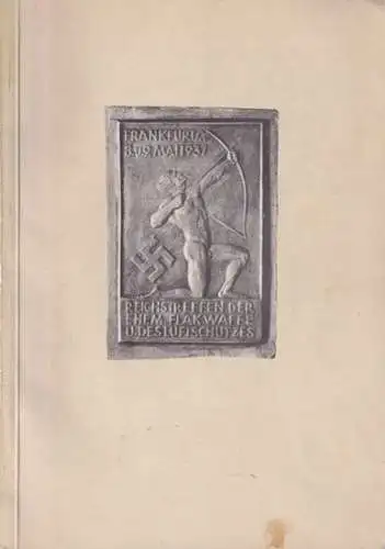 Arbeits-Ausschuß (Hrsg.): Festschrift. Reichstreffen der ehemaligen Flakwaffe und des Luftschutzes 8. und 9. Mai 1937 Frankfurt am Main. 