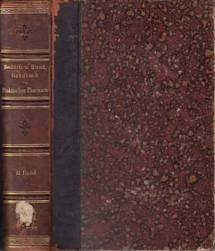 Hirsch, Bruno   Beckurts, Heinrich: Handbuch der Praktischen Pharmacie für Apotheker, Drogisten, Ärzte und Medicinal Beamte. II. Band separat (von 2) enthaltend Nrn. 681.. 