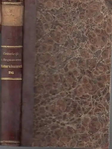 Zeitschrift für die gesammten Naturwissenschaften.   C. Giebel / M. Siewert (Red.): Zeitschrift für die gesammten (gesamten) Naturwissenschaften. Jahrgang 1865. Sechsundzwanzigster ( 26. ).. 