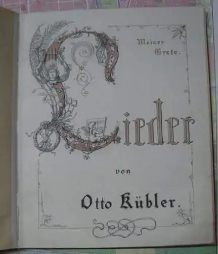 Kübler, Otto, Lieder. Meiner Grete (Handgeschriebenes Notenbuch).   Inhalt: Daheim / Heimkehr / Amorette / Asyl / Das Undenkbare / Frühlingsoffenbarung / der Schmetterling.. 