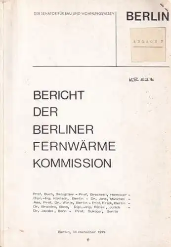 Senator für Bau- und Wohnungswesen, Berlin (Hrsg.): Bericht der Berliner Fernwärmekommission. 