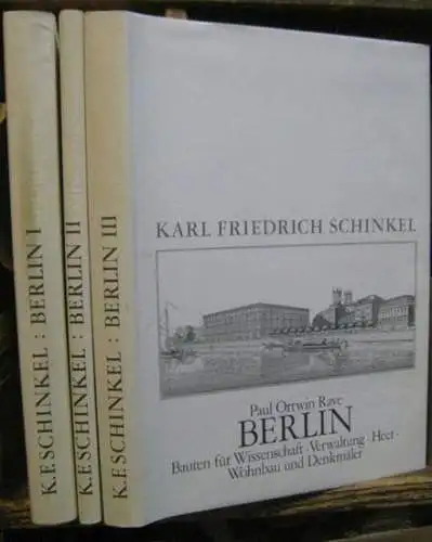 Schinkel, Karl Friedrich.   Herausgeber: Paul Ortwin Rave / Margarete Kühn: Berlin, Teile I III:  Bauten für die Kunst. Kirchen. Denkmalpflege / Stadtbaupläne.. 