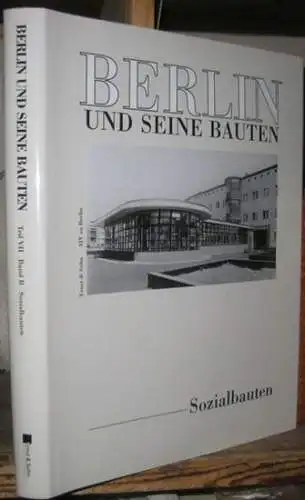 Berlin und seine Bauten.   Güttler, Peter (Red.).   Ehmann Kiefer, Mechthild.   Mit Beiträgen von Marina Döring, Nina Gembrys, Eckhard Feddersen.. 