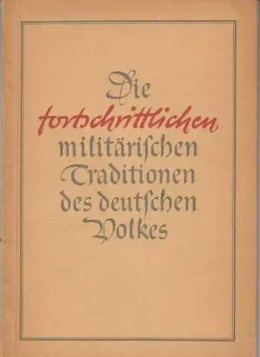 Ministerium für Nationale Verteidigung: Fortschrittliche militärische Traditionen des deutschen Volkes. 