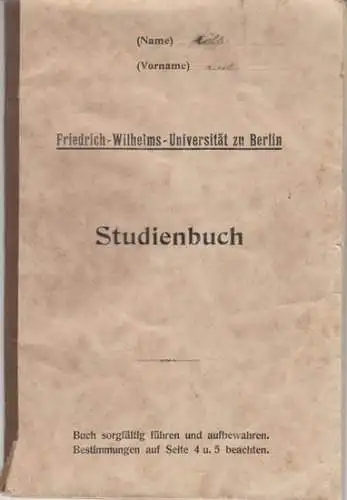 Friedrich Wilhelms Universität zu Berlin.   Rektor: Erhard Schmidt.   Studienbuch für Carl Köhler aus Schwetig (Swiecko), Studienbuch für Carl Köhler, geboren am.. 