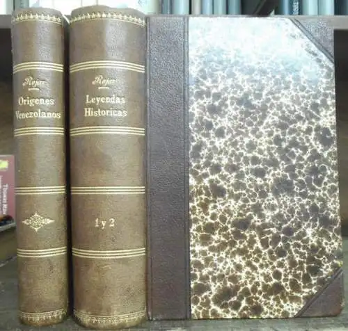 Venezuela. - Rojas, Aristides: Historia Patria. Leyendas historicas de Venezuela. Estudios Historicos Origines Venezolanos. Primera, segunda serie, volumen primero  [ Tomo I,II und III in 2 Bänden ]. 