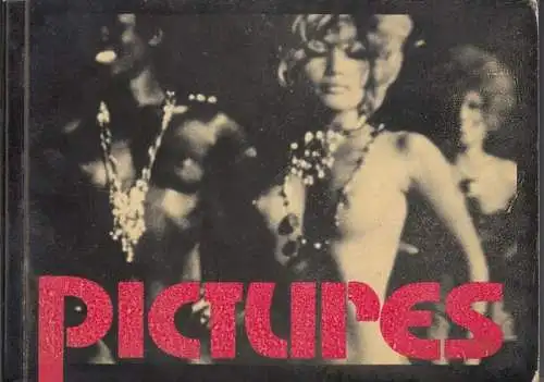 pictures. - mit einem Beitrag von Robert Neumann: pictures. Erstes internationales Festival des erotischen Films 1971. 