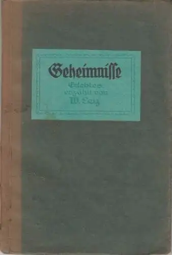 Ley, Wilhelm: Geheimnisse. Erlebtes erzählt von Wilhelm Ley. 