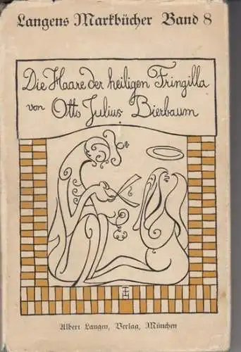 Bierbaum, Otto Julius: Die Haare der heiligen Fringilla und andere Geschichten ( = Langens Mark-Bücher, eine Sammlung moderner Literatur, 8. Band ). 