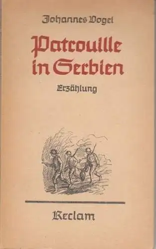 Vogel, Johannes: Patrouille in Serbien. Erzählung. 