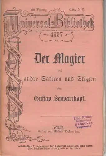 Schwarzkopf, Gustav: Der Magier und andre Satiren und Skizzen ( = Reclams Universal-Bibliothek, Nr. 4957 ). 
