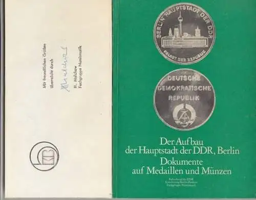 Kulturbund der DDR, Kreisleitung Berlin-Pankow. - Geleitwort: L(aurenz) Demps. - Einleitung: Hermann Malchow: Der Aufbau der Hauptstadt der DDR, Berlin. Dokumente auf Medaillen und Münzen.