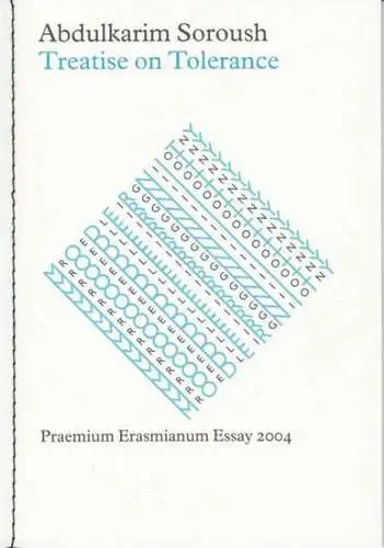 Soroush, Abdulkarim. - preface: A. H. G. Rinnooy Kan: Treatise on tolerance. Praemium Erasmianum essay 2004. 