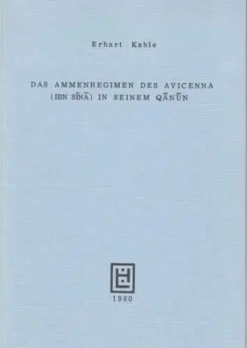 Avicenna. - Erhart Kahle: Das Ammenregimen des Avicenna (Ibn Sina) in seinem Qanun. 