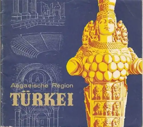 Türkei. - Ministerium für Fremdenverkehr und Information / Turizm ve tanitma bakanligi: Aegaeische Region - Türkei. - im Inhalt: Izmir, Aydin, Manisa, Mugla, Denizli, Afyon, Kütahya, Usak, Bilecik. 