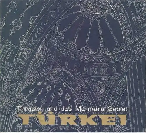 Türkei. - Ministerium für Fremdenverkehr und Informationen / Turizm ve tanitma bakanligi: Thrazien (Thrakien) und das Marmara Gebiet. Türkei. - im Inhalt: Istanbul, Edirne, Kirklareli, Tekirdag, Kocaeli, Sakarya, Bursa, Canakkale, Balikesir. 