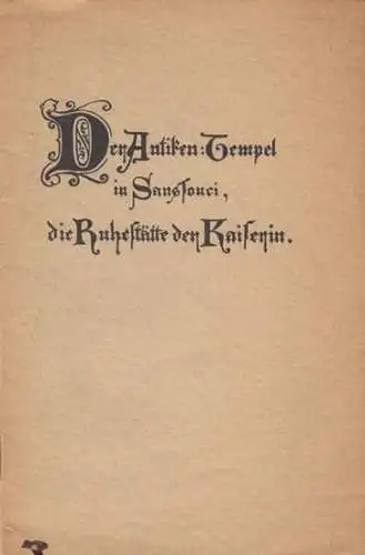 Kania, Hans: Der Antiken-Tempel in Sanssouci, die Ruhestätte der Kaiserin (Auguste Viktoria). 