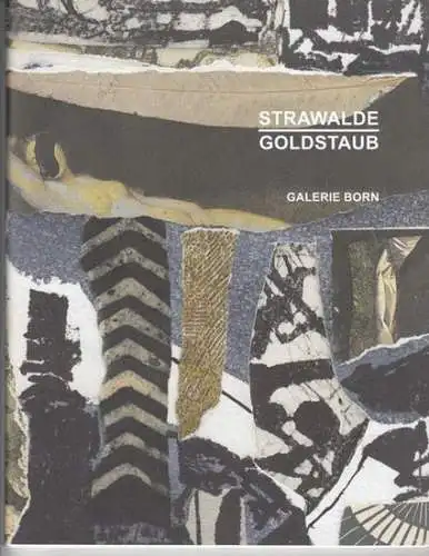 Strawalde ( d. i. Jürgen Traugott Hans Böttcher ). - Galerie Born. - eingeleitet von Matthias Fuhrmann: Strawalde: Goldstaub. Papierarbeiten + Bronzen. - zur gleichnamigen Ausstellung 2018 in der Galerie Born, Darß und Berlin. 