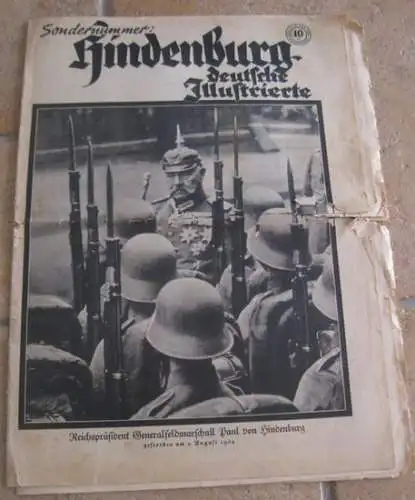 Deutsche Illustrierte. - Red.: Heinz Nebelthau. - Paul von Hindenburg: Deutsche Illustrierte. Sondernummer: Hindenburg. 