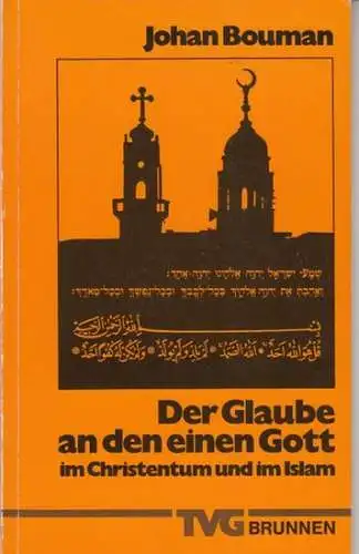 Bouman, Johan: Der Glaube an den einen Gott im Christentum und im Islam ( = Theologie und Dienst, Heft 35 ). 